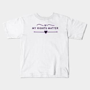 My Rights Matter Kids T-Shirt